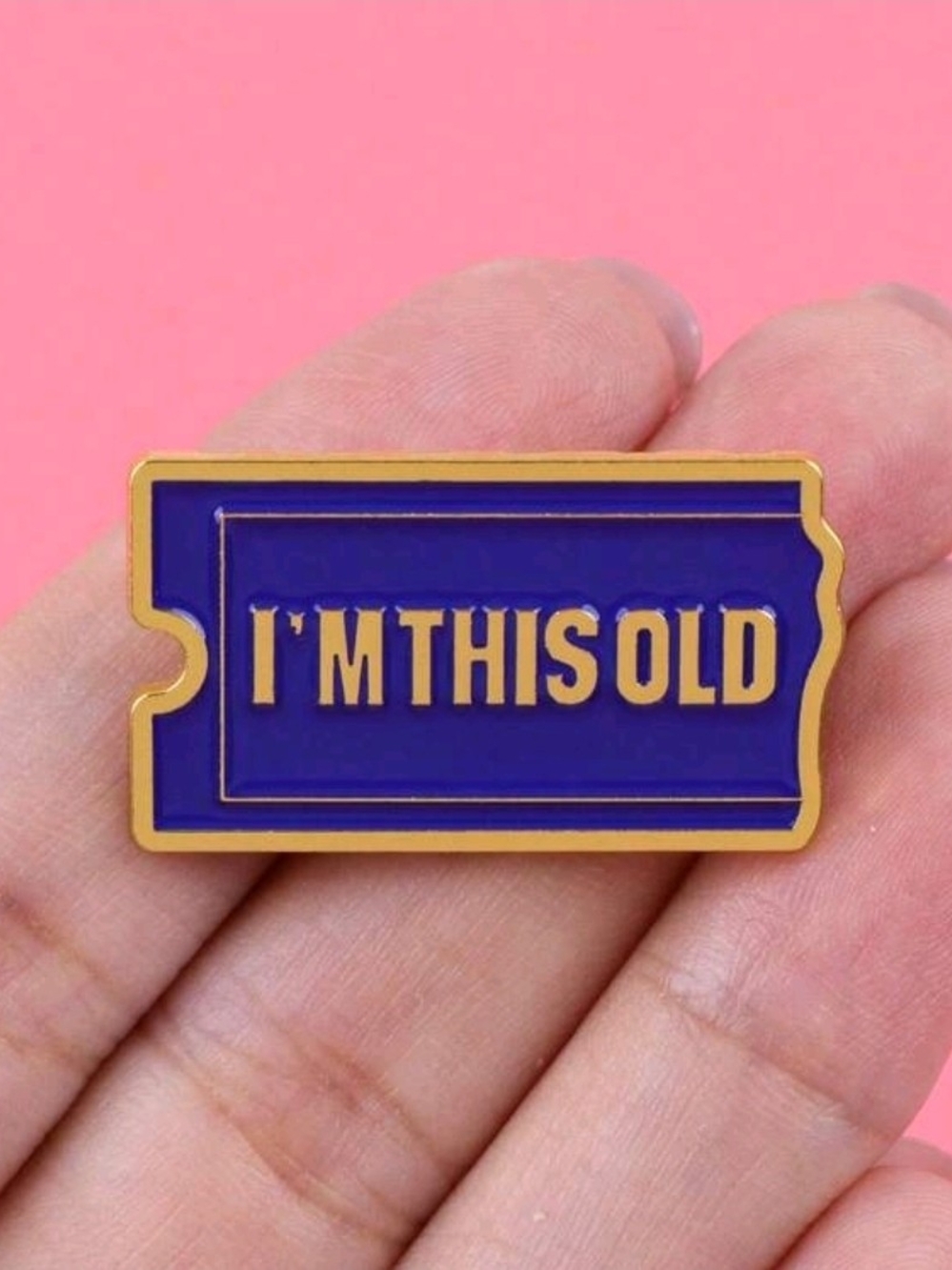 Enamel Pin - "I'm This Old" Blue and Gold Ticket Style